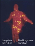 Cover: Jump into the Future. The Borgmann Donation - K&ouml;nig, Walther