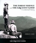 Cover: The Forest Service and the Greatest Good - Forest History Society Inc