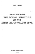 Cover: History and Vision: The Figural Structure of the 'Libro del Cavallero Zifar' - Tamesis Books