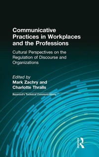 Enlarge image Cover: Communicative Practices in Workplaces and the Professions - Baywood Publishing Company Inc