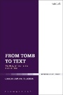 Cover: From Tomb to Text - T.& T.Clark Ltd