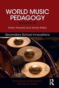 Cover: World Music Pedagogy, Volume III: Secondary School Innovations - Routledge