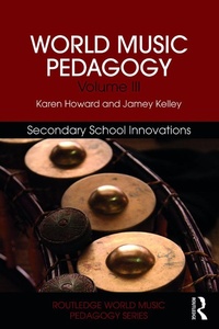 Abbildung von: World Music Pedagogy, Volume III: Secondary School Innovations - Routledge