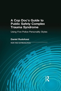 Enlarge image Cover: A Cop Doc's Guide to Public Safety Complex Trauma Syndrome - Routledge