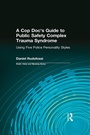 Cover: A Cop Doc's Guide to Public Safety Complex Trauma Syndrome - Routledge