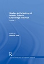 Cover: Studies in the Making of Islamic Science: Knowledge in Motion - Routledge