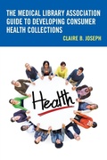 Cover: The Medical Library Association Guide to Developing Consumer Health Collections - Rowman & Littlefield Publishers