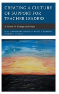 Cover: Creating a Culture of Support for Teacher Leaders - Rowman & Littlefield Publishers