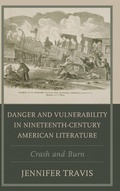 Cover: Danger and Vulnerability in Nineteenth-century American Literature - Lexington Books