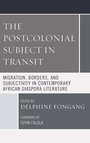 Cover: The Postcolonial Subject in Transit - Lexington Books
