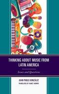Cover: Thinking about Music from Latin America - Lexington Books
