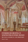 Cover: Interior Decorating in Nineteenth-Century France - Manchester University Press