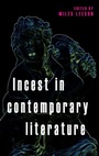 Cover: Incest in Contemporary Literature - Manchester University Press