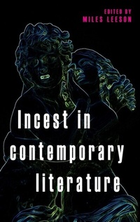 Enlarge image Cover: Incest in Contemporary Literature - Manchester University Press