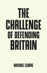 Enlarge image Cover: The Challenge of Defending Britain - Manchester University Press