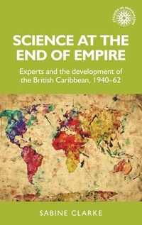 Enlarge image Cover: Science at the End of Empire - Manchester University Press