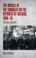 Cover: The Impact of the Troubles on the Republic of Ireland, 1968-79 - Manchester University Press