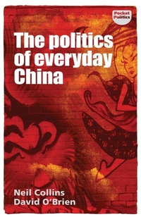 Enlarge image Cover: The Politics of Everyday China - Manchester University Press