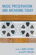 Cover: Music Preservation and Archiving Today - Rowman & Littlefield Publishers