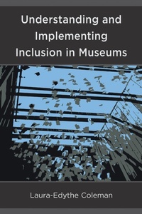 Abbildung von: Understanding and Implementing Inclusion in Museums - Rowman & Littlefield Publishers