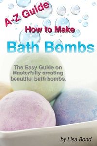 Abbildung von: A-Z Guide How to Make Bath Bombs - sbBooks