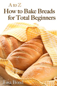 Abbildung von: A to Z Baking Breads for Total Beginners - sbBooks