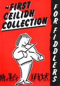 Enlarge image Cover: First Ceilidh Collection for Fiddlers with CD - Taigh na Teud Music Publishers