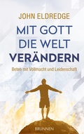 Cover: Mit Gott die Welt ver&auml;ndern - Brunnen Verlag GmbH