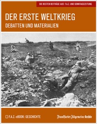 Abbildung von: Der Erste Weltkrieg - Frankfurter Allgemeine Zeitung GmbH