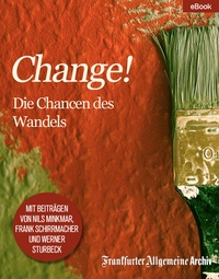 Abbildung von: "Change!" - Frankfurter Allgemeine Zeitung GmbH