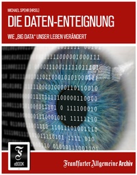 Abbildung von: Die Daten-Enteignung - Frankfurter Allgemeine Zeitung GmbH