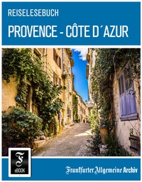 Abbildung von: Reiselesebuch Provence - Côte d'Azur - Frankfurter Allgemeine Zeitung GmbH