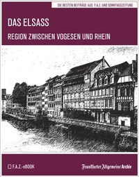 Abbildung von: Das Elsass - Frankfurter Allgemeine Zeitung GmbH