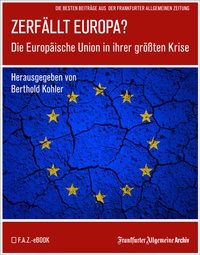 Abbildung von: Zerfällt Europa - Frankfurter Allgemeine Zeitung GmbH