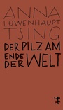 Cover: Der Pilz am Ende der Welt - Matthes & Seitz Berlin