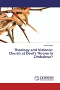 Cover: Theology and Violence: Church at Devil's Throne in Zimbabwe? - LAP Lambert Academic Publishing