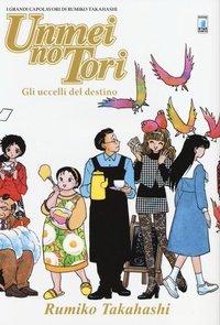 Abbildung von: Unmei no tori. Gli uccelli del destino. I grandi capolavori di Rumiko Takahashi - Must;Star Comics