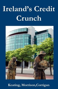 Enlarge image Cover: Ireland's Credit Crunch - I.M.G.Publications