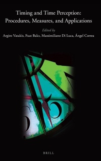 Enlarge image Cover: Timing and Time Perception: Procedures, Measures, & Applications - Brill