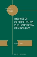 Cover: Theories of Co-perpetration in International Criminal Law - Martinus Nijhoff