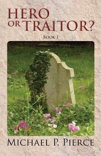Abbildung von: Hero or Traitor? - Michael P Pierce