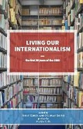 Cover: Living Our Internationalism The First Thirty Years of the International Institute for Research & Education - I.M.G.Publications