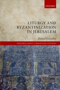 Cover: Liturgy and Byzantinization in Jerusalem - OUP eBook
