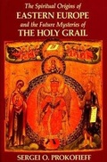 Cover: The Spiritual Origins of Eastern Europe and the Future Mysteries of the Holy Grail - Temple Lodge Publishing