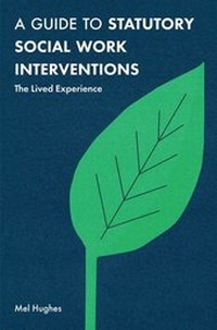 Enlarge image Cover: A Guide to Statutory Social Work Interventions - Bloomsbury Academic