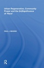 Cover: Urban Regeneration, Community Power and the (In)Significance of 'Race' - Routledge