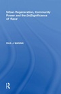 Cover: Urban Regeneration, Community Power and the (In)Significance of 'Race' - Routledge