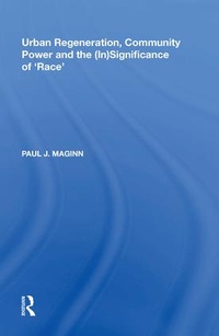 Enlarge image Cover: Urban Regeneration, Community Power and the (In)Significance of 'Race' - Routledge