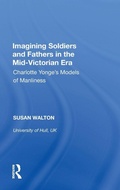 Cover: Imagining Soldiers and Fathers in the Mid-Victorian Era - Routledge