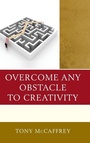 Cover: Overcome Any Obstacle to Creativity - Rowman & Littlefield Publishers